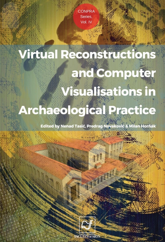 Virtual Reconstructions and Computer Visualisations in Archaeological Practice